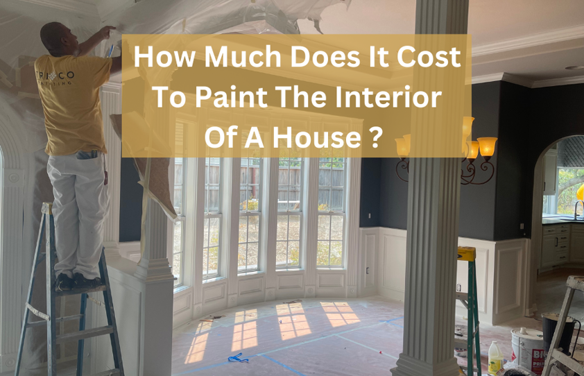 How Much Does it Cost to Paint the Interior of a House In 2023? 